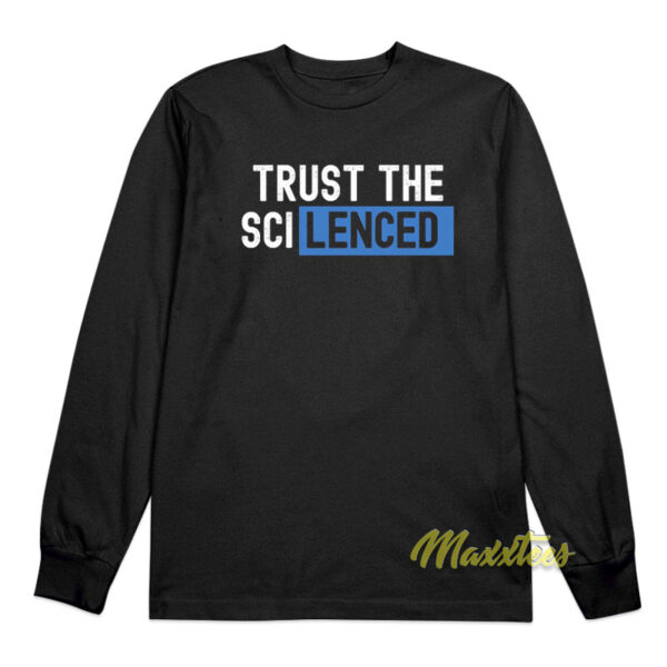 Trust The Scilenced Long Sleeve Shirt