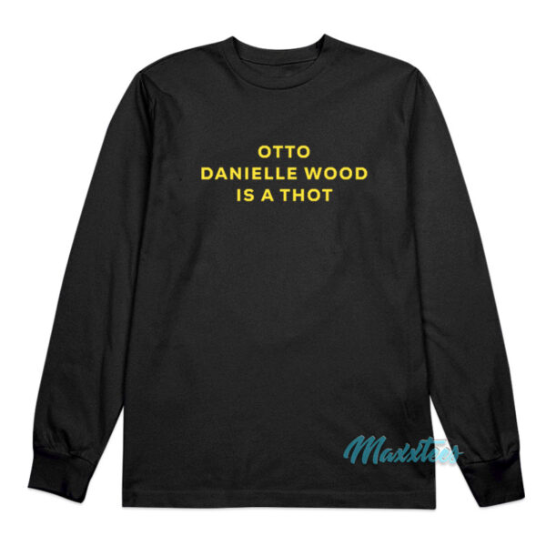 Waterparks Otto Danielle Wood Is A Thot Long Sleeve Shirt