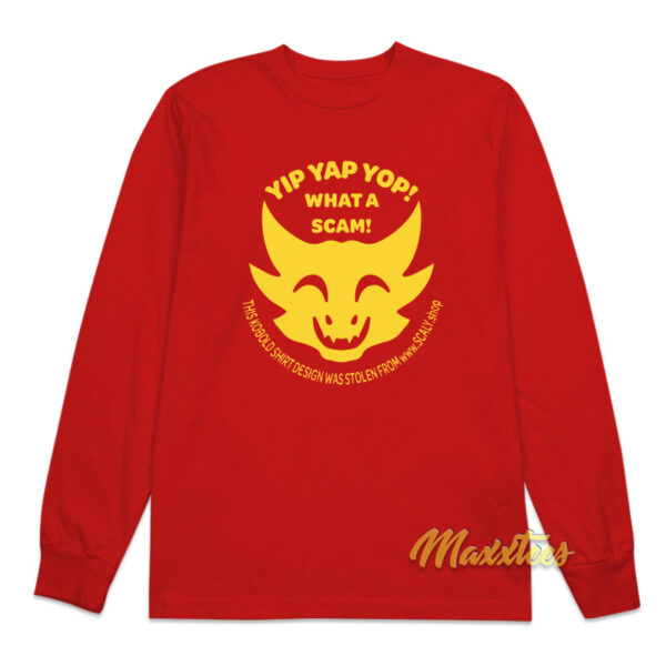 Yip Yap What A Scam Long Sleeve Shirt