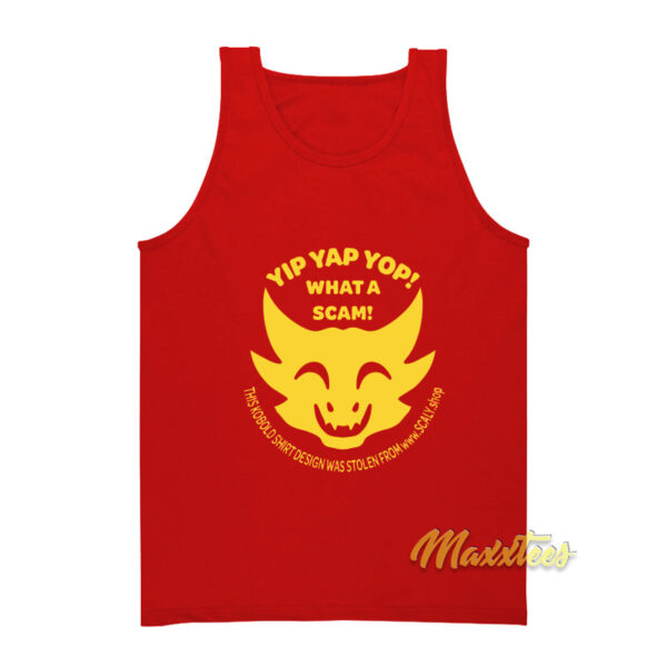 Yip Yap What A Scam Tank Top