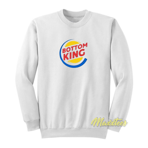 Bottom King Parody Gay Sweatshirt