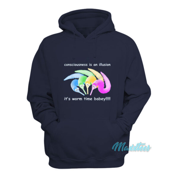 Consciousness Is A Illusion Worm Hoodie