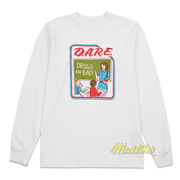 DARE Drugs Are Bad Long Sleeve Shirt