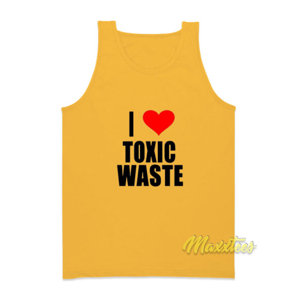 I Love Toxic Waste Tank Top