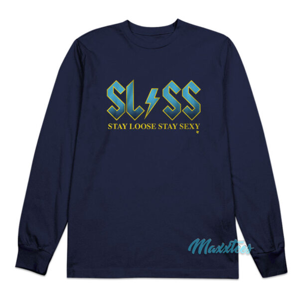 SLSS Stay Loose Stay Sexy Long Sleeve Shirt