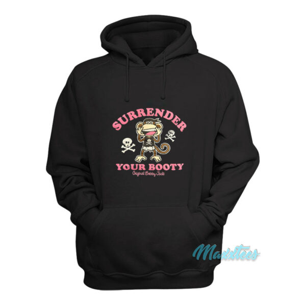 Surrender Your Booty Bobby Jack Hoodie