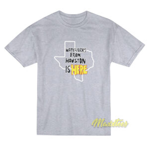 Water Parks From Houston is Here Map T-Shirt